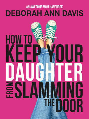 cover image of How to Keep Your Daughter From Slamming the Door